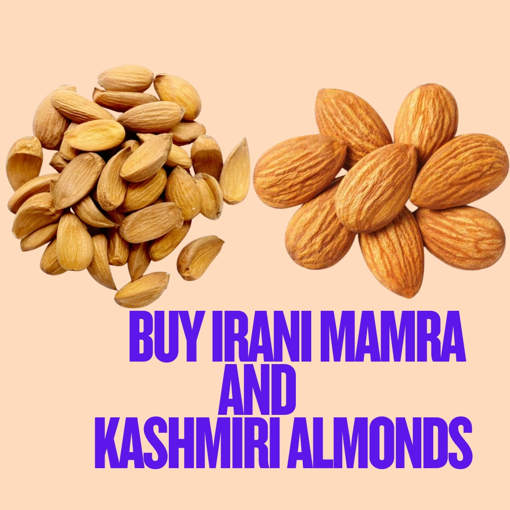 BUY IRANI MAMRA AND KASHMIRI ALMONDS