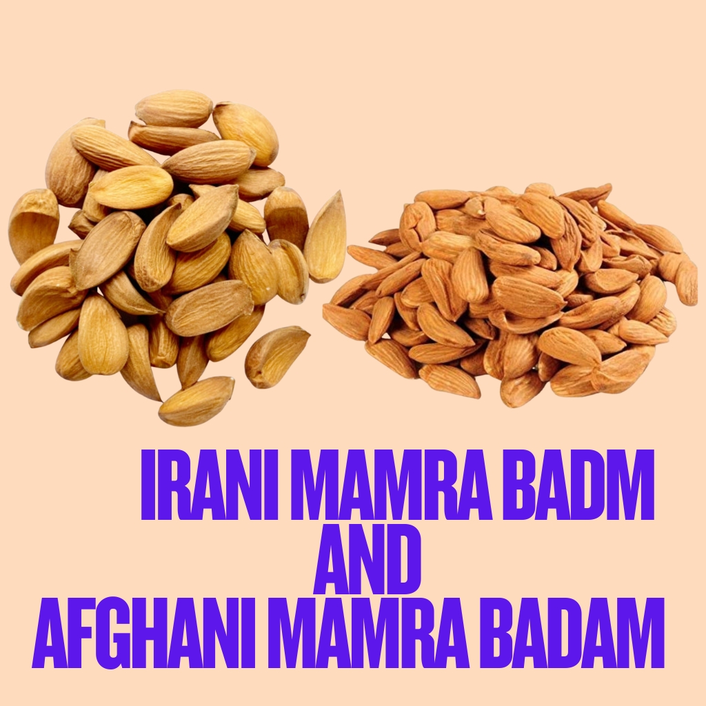 IRANI MAMRA BADM AND AFGHANI MAMRA BADAM